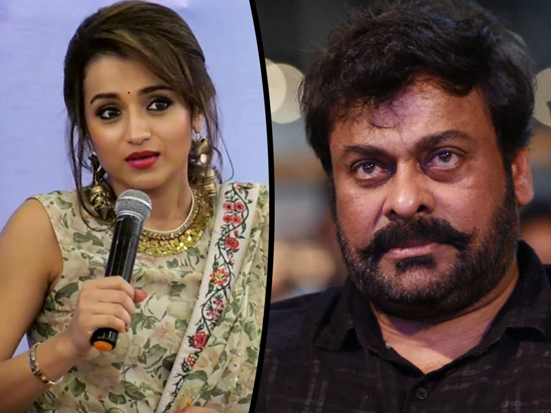 Big Gossip! Trisha out from Chiranjeevi film